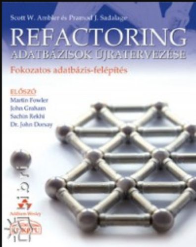 Refactoring - Adatbázisok újratervezése - Scott W. Ambler - Pramod J. Sadalage