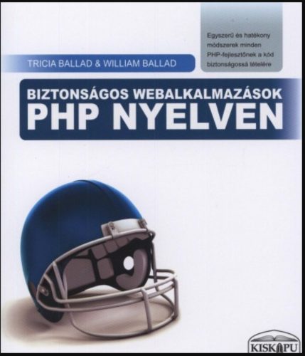 Biztonságos webalkalmazások PHP nyelven - William Ballad - Tricia Ballad