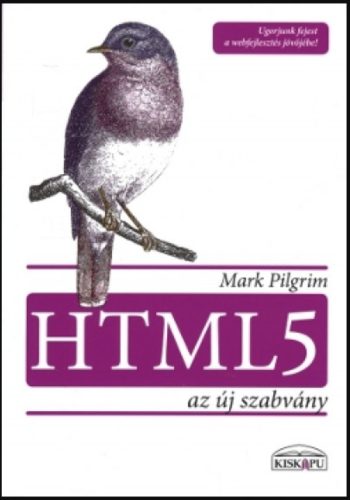 HTML 5 - Az új szabvány - Mark Pilgrim