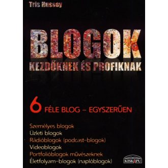   Blogok kezdőknek és profiknak - 6 féle blog - egyszerűen - Tris Hussey