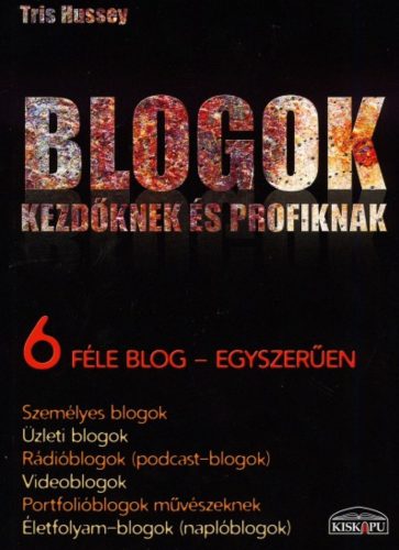 Blogok kezdőknek és profiknak - 6 féle blog - egyszerűen - Tris Hussey