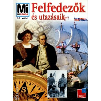   Mi Micsoda - Felfedezők és utazásaik - Szépséghibás példány!