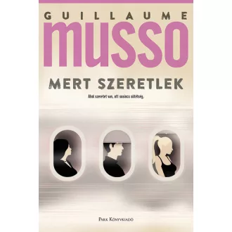 Mert szeretlek - Guillaume Musso