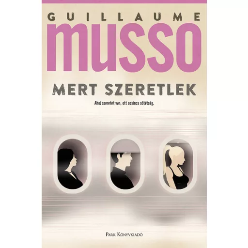 Mert szeretlek - Guillaume Musso