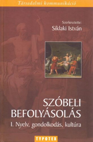Szóbeli befolyásolás I. - Nyelv, gondolkodás, kultúra - Síklaki István
