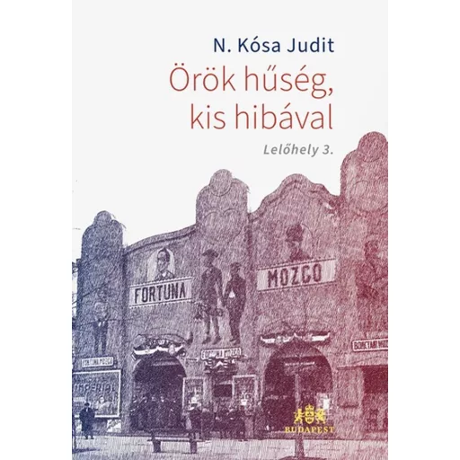 Örök hűség, kis hibával - Lelőhely 3. - N. Kósa Judit