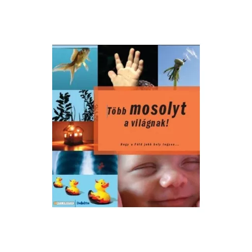 Több mosolyt a világnak! - Hogy a Föld jobb hely legyen… - Bittner Gábor