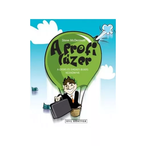 A profi lúzer - A gyors és sikeres bukás kézikönyve - Steve McDermott