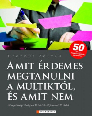 Amit érdemes megtanulni a multiktól, és amit nem - Kisvállakozók figyelmébe - Hegedűs Zoltán