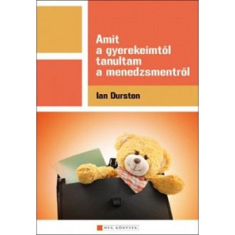   Amit a gyerekeimtől tanultam a menedzsmentről - Ian Durston