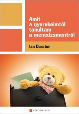 Amit a gyerekeimtől tanultam a menedzsmentről - Ian Durston