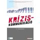 Kríziskommunikáció - A válságkezelés és reputációmenedzsment PR-stratégiái - P. F. Anthonissen