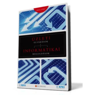   Üzleti elvárások - Informatikai megoldások - Bőgel György