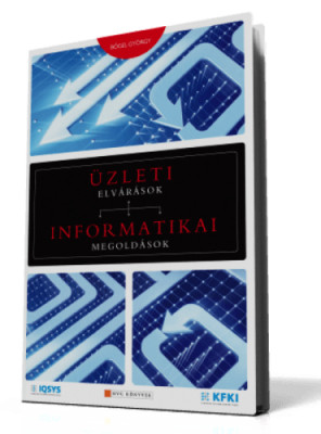 Üzleti elvárások - Informatikai megoldások - Bőgel György
