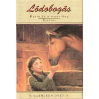Lódobogás /Katie és a musztáng 1. (Kathleen Duey)