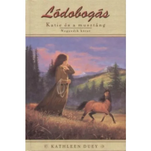 Lódobogás /Katie és a musztáng 4. (Kathleen Duey)