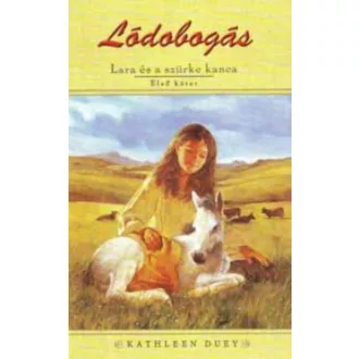 Lódobogás /Lara és a szürke kanca 01. (Kathleen Duey)