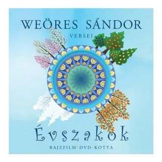   Évszakok - Weöres Sándor versei - Rajzfilm, DVD, kotta - Weöres Sándor