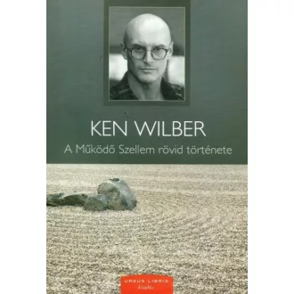 A működő szellem rövid története - Ken Wilber