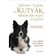 Honnan tudják a kutyák, mikor jön haza a gazdi? -  ... és az állatok más rejtett képességei - Rupert Sheldrake