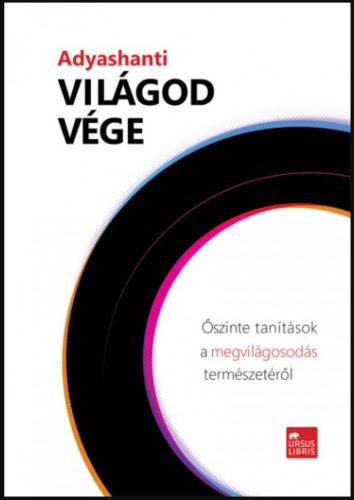 Világod vége - Őszinte tanítások a megvilágosodás természetéről - Adyashanti