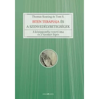   Isten terápiája és a szenvedélybetegségek - Thomas Keating