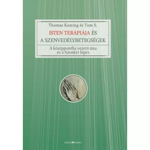 Isten terápiája és a szenvedélybetegségek - Thomas Keating