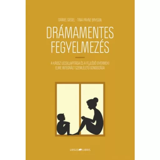 Drámamentes fegyelmezés - Tina Payne Bryson