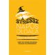 A stressz napos oldala /Miért jó a stressz, és hogyan bánjunk vele ügyesebben? (Kelly Mcgonigal