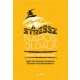 A stressz napos oldala /Miért jó a stressz, és hogyan bánjunk vele ügyesebben? (Kelly Mcgonigal