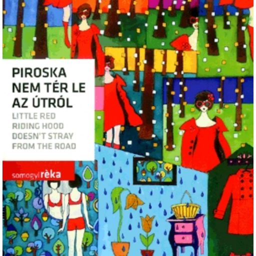 Piroska nem tér le az útról - Somogyi Réka