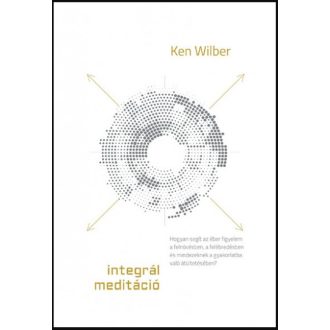 Integrál meditáció - Ken Wilber