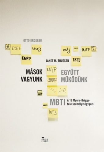 Mások vagyunk - Együtt működünk /A 16 Myers-Briggs-féle személyiségtípus (Janet M. Thuesen)