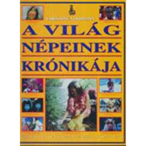 A világ népeinek krónikája - Christine Nordmann