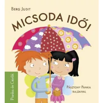 Micsoda idő! - Panka és Csiribí - Berg Judit