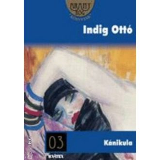 Kánikula  - aranyrög könyvtár 3. -  Indig Ottó