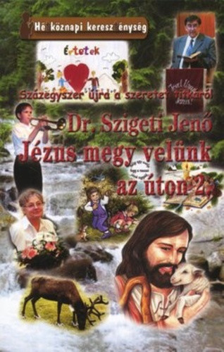 Jézus megy velünk az úton 2. - Szigeti Jenő