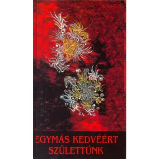 Egymás kedvéért születtünk - Angelisz Irini