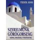 Szerelmünk, Görögország - Képek, emlékek, történetek - Tőzsér János