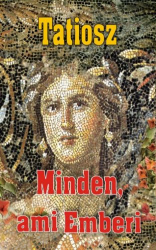 Minden, ami Emberi - Tatiosz