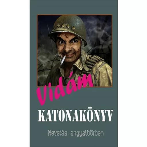 Vidám katonakönyv /Nevetés angyalbőrben (Tőzsér János)