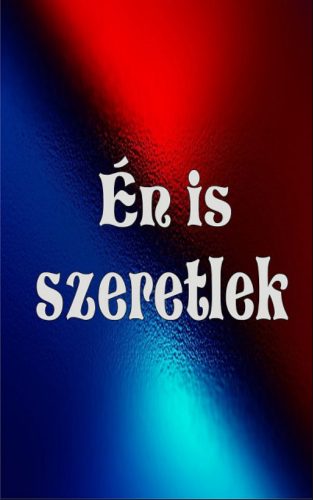 Én is szeretlek - Bölcsességes kincsestára