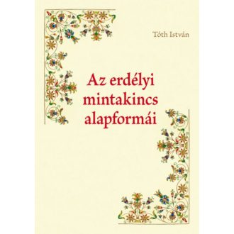 Az erdélyi mintakincs alapformái (Tóth István)