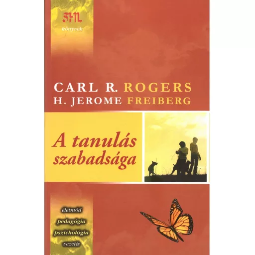 A tanulás szabadsága - Carl R. Rogers - H. Jerome Freiberg