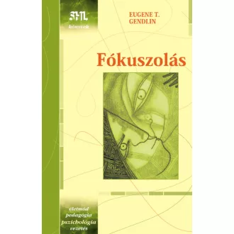 Fókuszolás - Eugene T. Gendlin