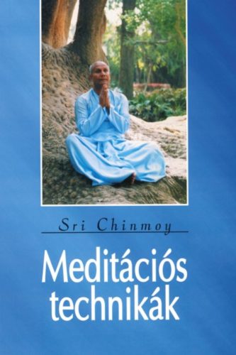 Meditációs technikák - Sri Chinmoy