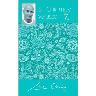 Sri Chinmoy válaszol 7.