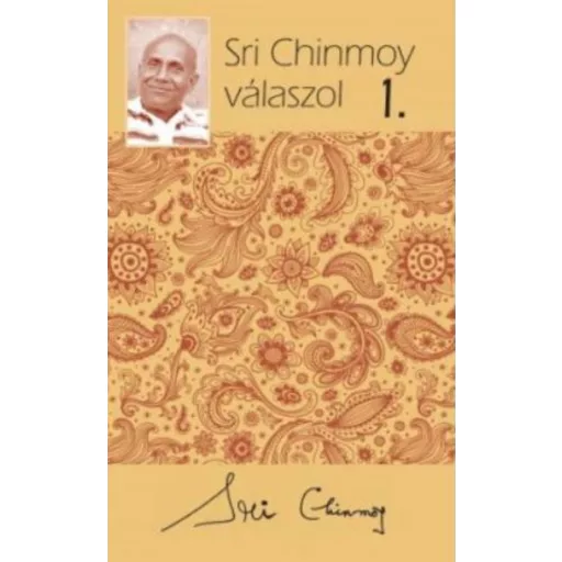 Sri Chinmoy válaszol 1.