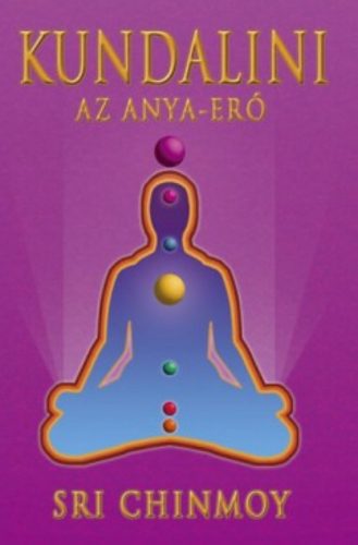 Kundalini - Az Anya-erő - Sri Chinmoy