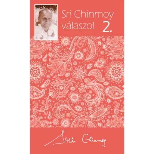 Sri Chinmoy válaszol 2.